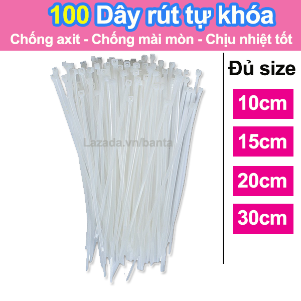 Bộ 100 dây rút tự khóa đủ kích thước 10cm, 15cm, 20cm, 30cm nhựa PA66 chống axit, chống mài mòn, chịu nhiệt tốt, chống cháy cấp độ UL94V-2