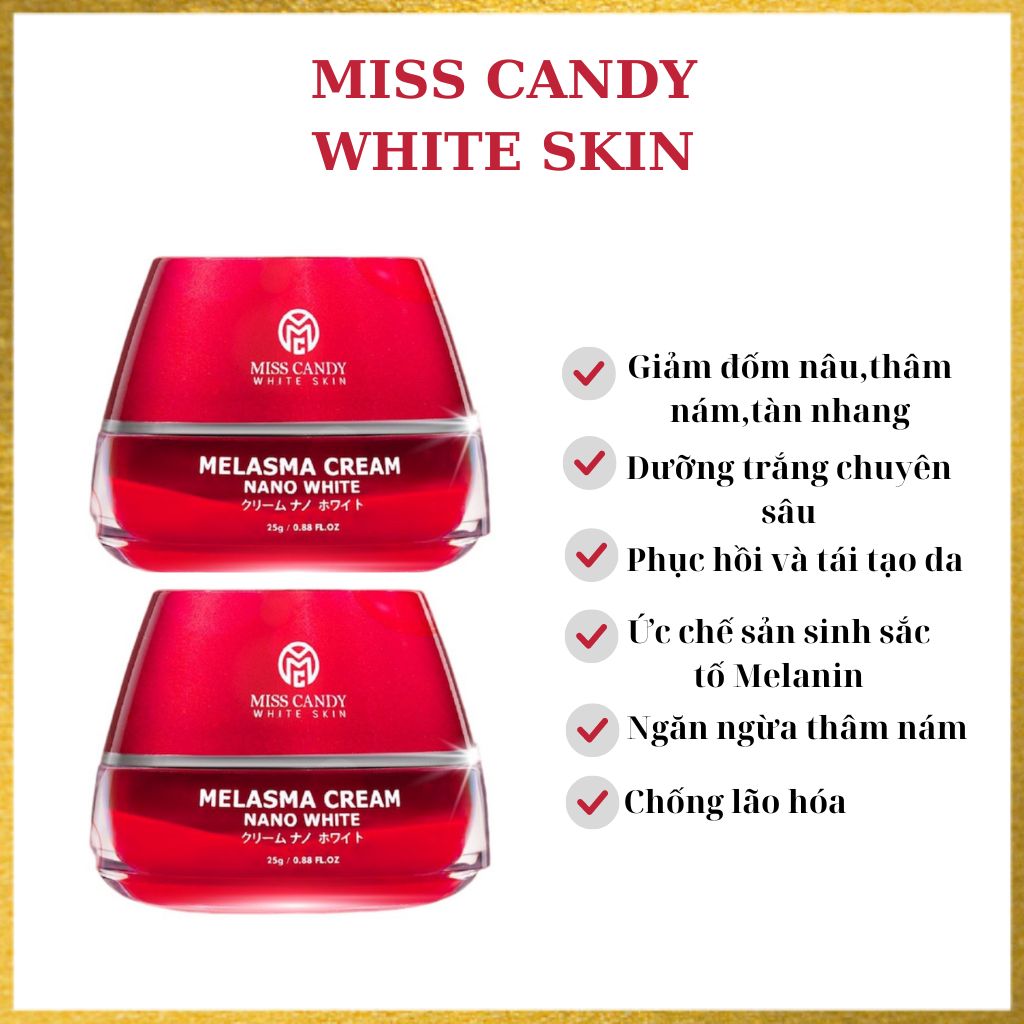 [MISS CANDY] Bộ 2 Kem Dưỡng Trắng Da Mờ Thâm,Sạm, Nám Sâm Nhung Hoàng Kim Cao Cấp Melasma Cream Nano White MISS CANDY 25g, Giúp Tái Tạo Da Bị Nhiễm Corticoid, Phục Hồi Làn Da Hư Tổn & Làm Săn Chắc da - Gia Tuệ House