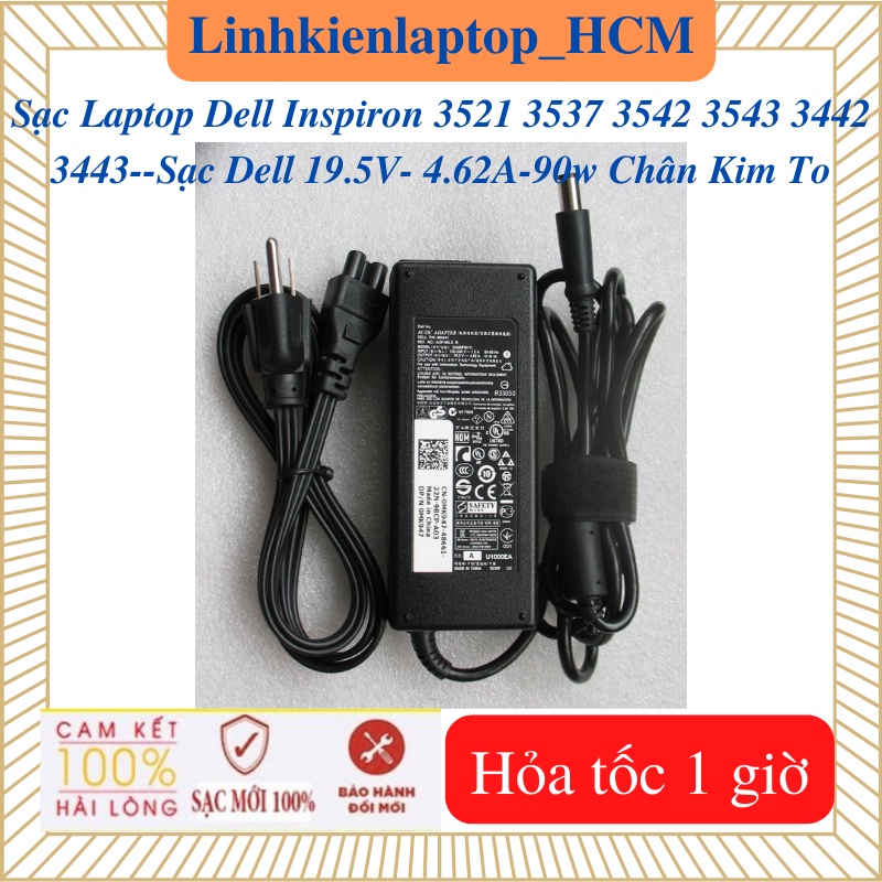 Sạc laptop dell inspiron 3442 3443 3521 3537 3542 3543 --sạc dell 19.5v - 4.62a-90w chân kim to 7.4 x 5.0mm