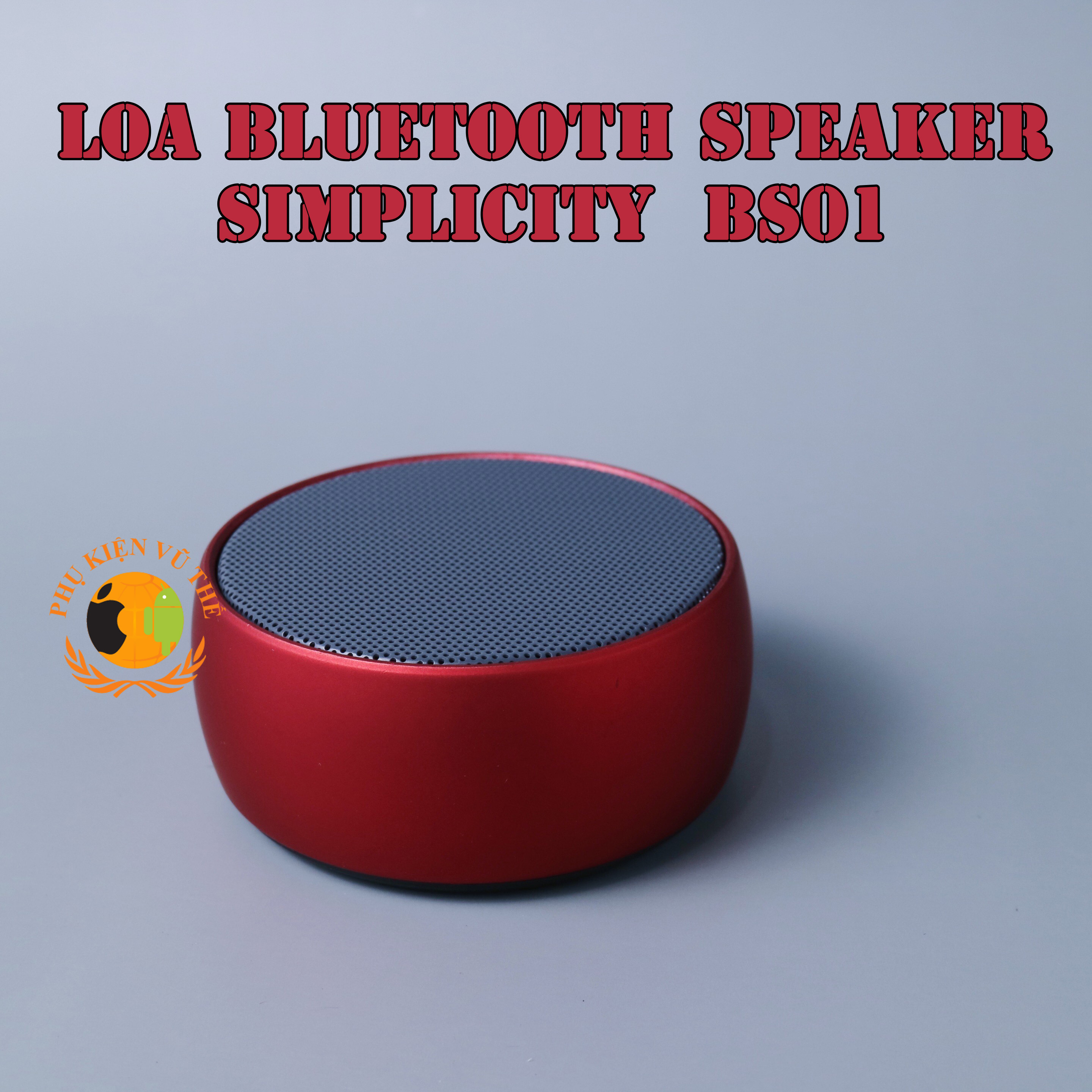 Loa Bluetooth Mini Cầm Tay Super Bass Siêu Trầm Ấm Simplicity BS01 (BS-01) Nhôm CNC Cao Cấp