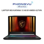 Laptop Msi Katana 15 HX B14WEK-027VN (i7-14650HX/ RTX 5050 8GB/32GB/ 512GB/ Windows 11) - Bảo hành 24 tháng