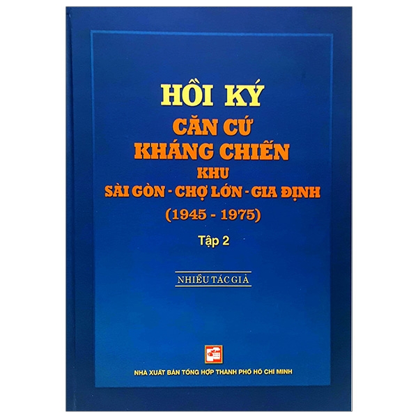 Fahasa - Hồi Ký Căn Cứ Kháng Chiến Khu Sài Gòn - Chợ Lớn - Gia Định (1945-1975) - Tập 2