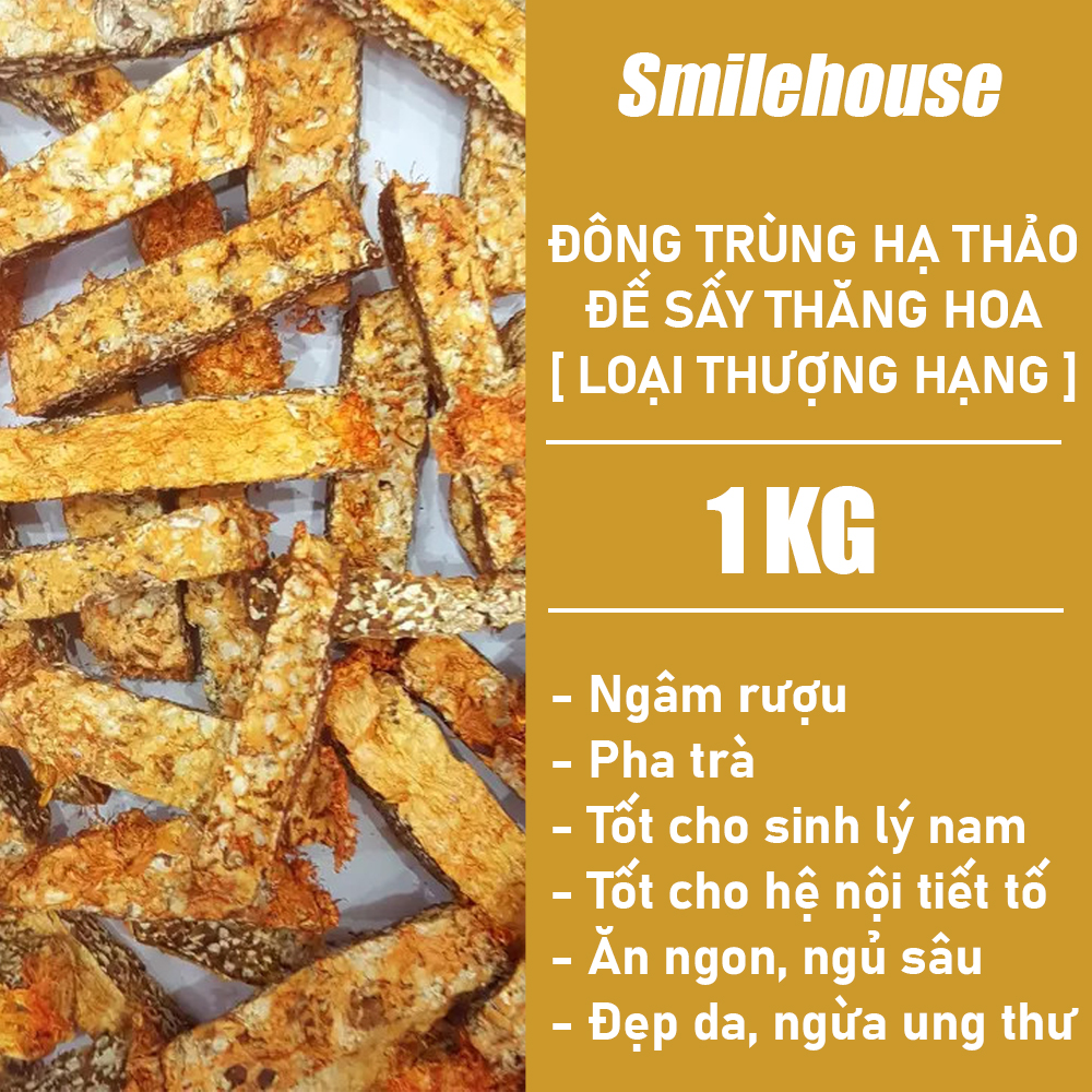 Đông trùng hạ thảo [ LOẠI ĐẾ SẤY KHÔ ] 1kg thương hiệu Smilehouse, ngăn ngừa ung thư, trẻ hoá làn da