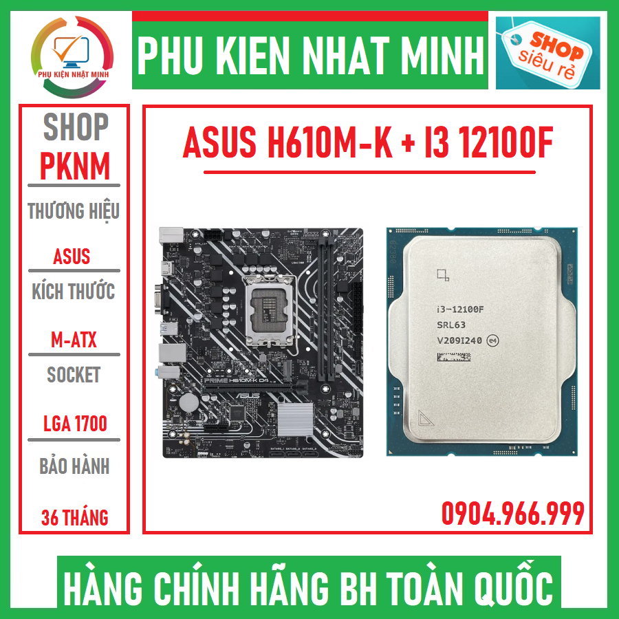 COMBO main Asus PRIME H610M-K D4 + i3 12100F TRAY NEW LGA 1700 hàng chính hãng bảo hành 36tháng