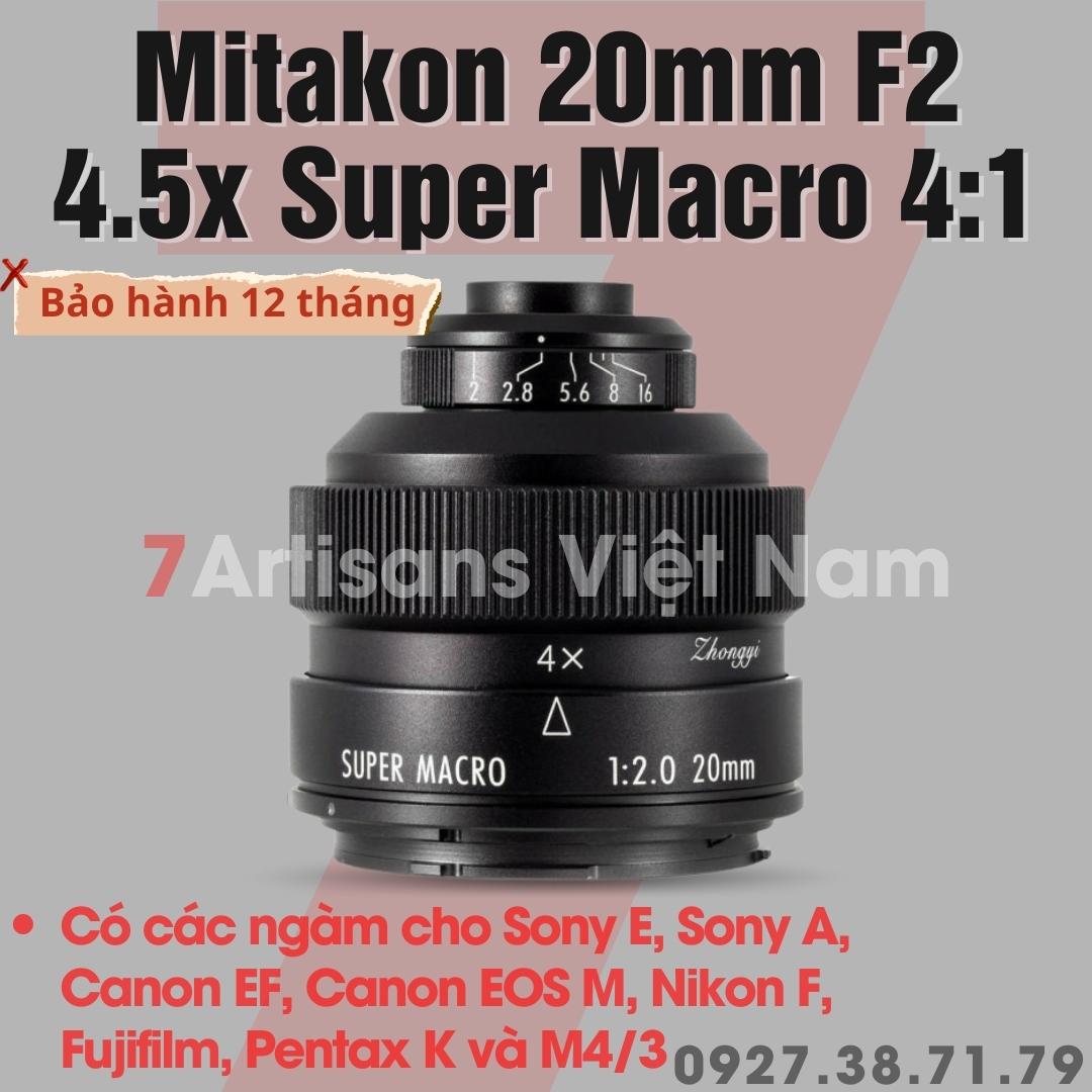 Ống kính Mitakon Zhongyi 20mm F2.0 4.5x Super Macro 4:1 - Dành cho các ngàm FX/E/A/EF/EOS M/F/K/M43