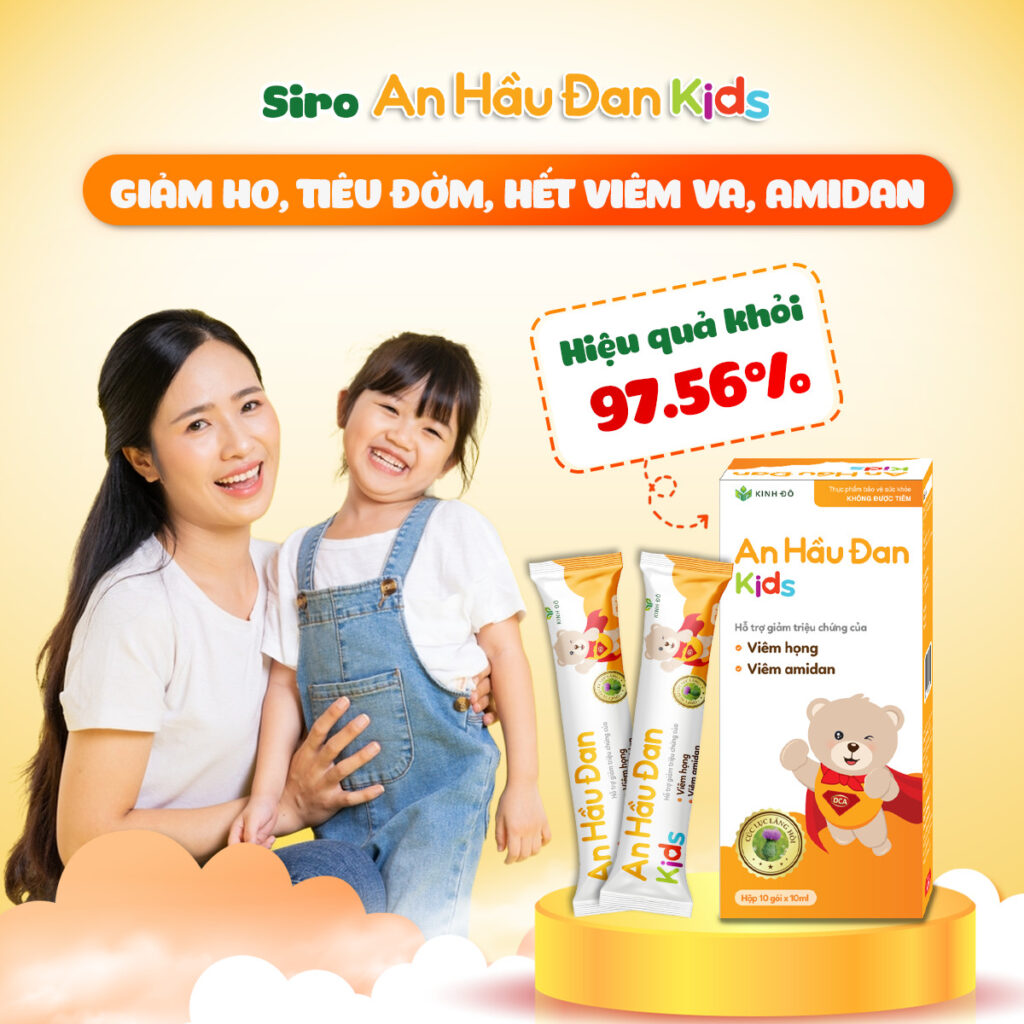 An Hầu Đan Kids - Hỗ trợ trẻ bị ho khan, ho có đờm, ho do cảm lạnh, thay đổi thời tiết, viêm hầu họng, khản tiếng do ho kéo dài