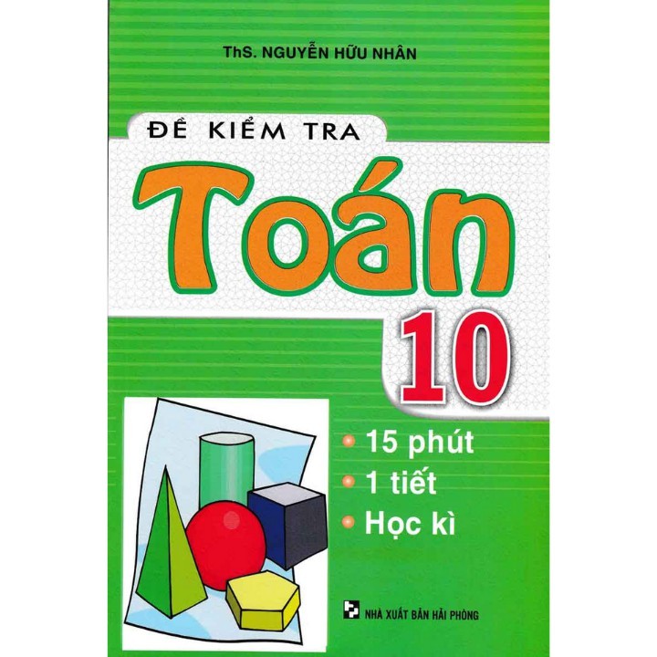 Đề kiểm tra toán lớp 10 - 15 phút, 1 tiết, học kì