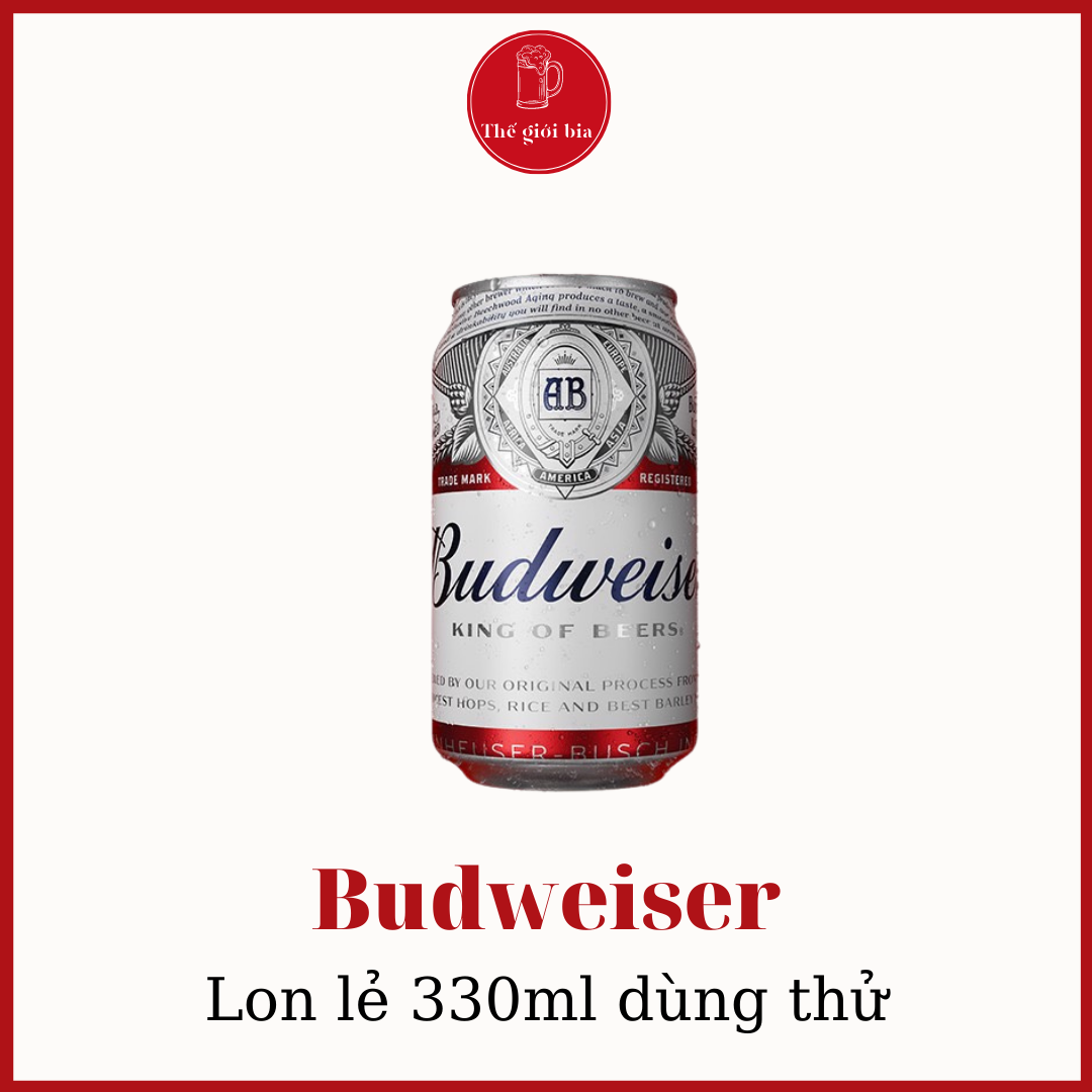 Bia Budweiser lon lẻ 330 ml dùng thử Chính hãng