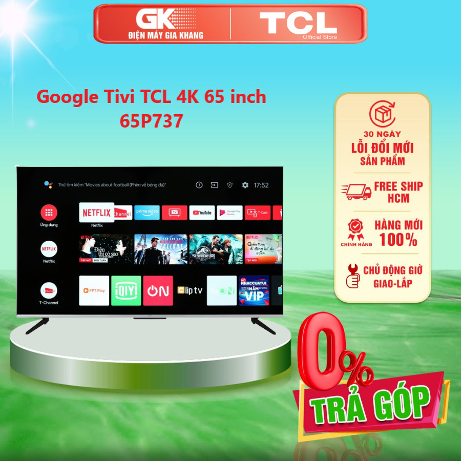 Google tivi tcl 4k 65 inch 65p737 - giao toàn quốc - freeship hcm