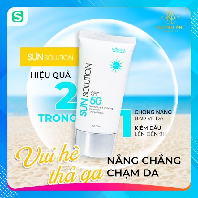 Kem chống nắng dưỡng da huyền phi sun solution morena - spf50pa+ chống tia uv siêu đỉnh nâng tone 24h thẩm thấu