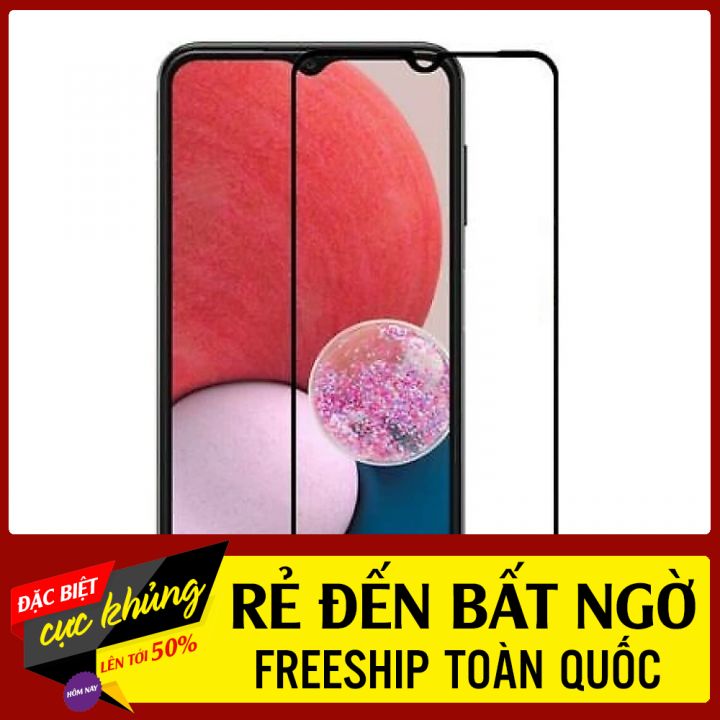 Kính cường lực samsung a13 full màn hình 21d || mr.anh store
