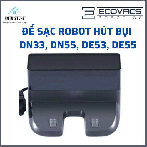 Đế sạc, Doc Sạc, Dock Sạc, Củ Sạc Robot Hút Bụi Ecovacs Deebot Dn55 Dn33 Dn520 De55 De53 - AnTu Store
