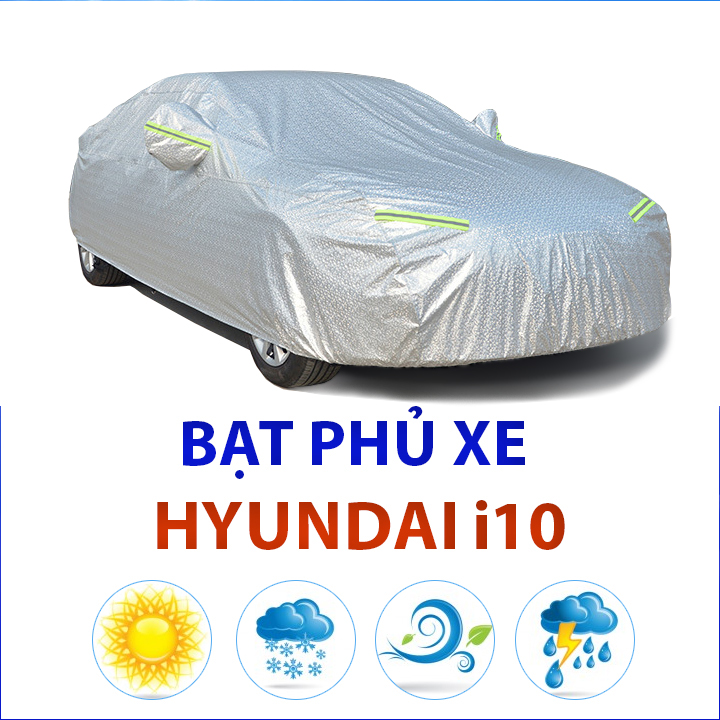 Bạt phủ xe ô tô 5 chỗ Hyundai Grand i10 Sedan chất liệu vải cao cấp che nắng mưa không thấm nước