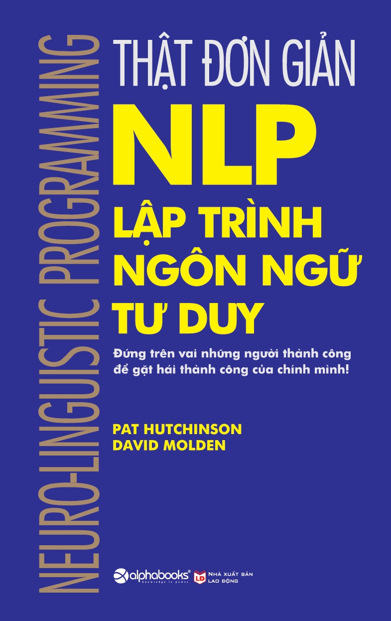 Fahasa - Thật Đơn Giản - NLP - Lập Trình Ngôn Ngữ Tư Duy (Tái Bản 2018)