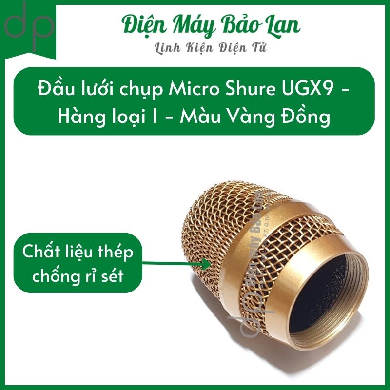 Đầu lưới chụp Micro Shure - Rọ lưới micro Shure UGX9 màu Vàng Đồng chất thép chống rỉ sét, hàng loại 1 - Điện Máy Bảo Lan