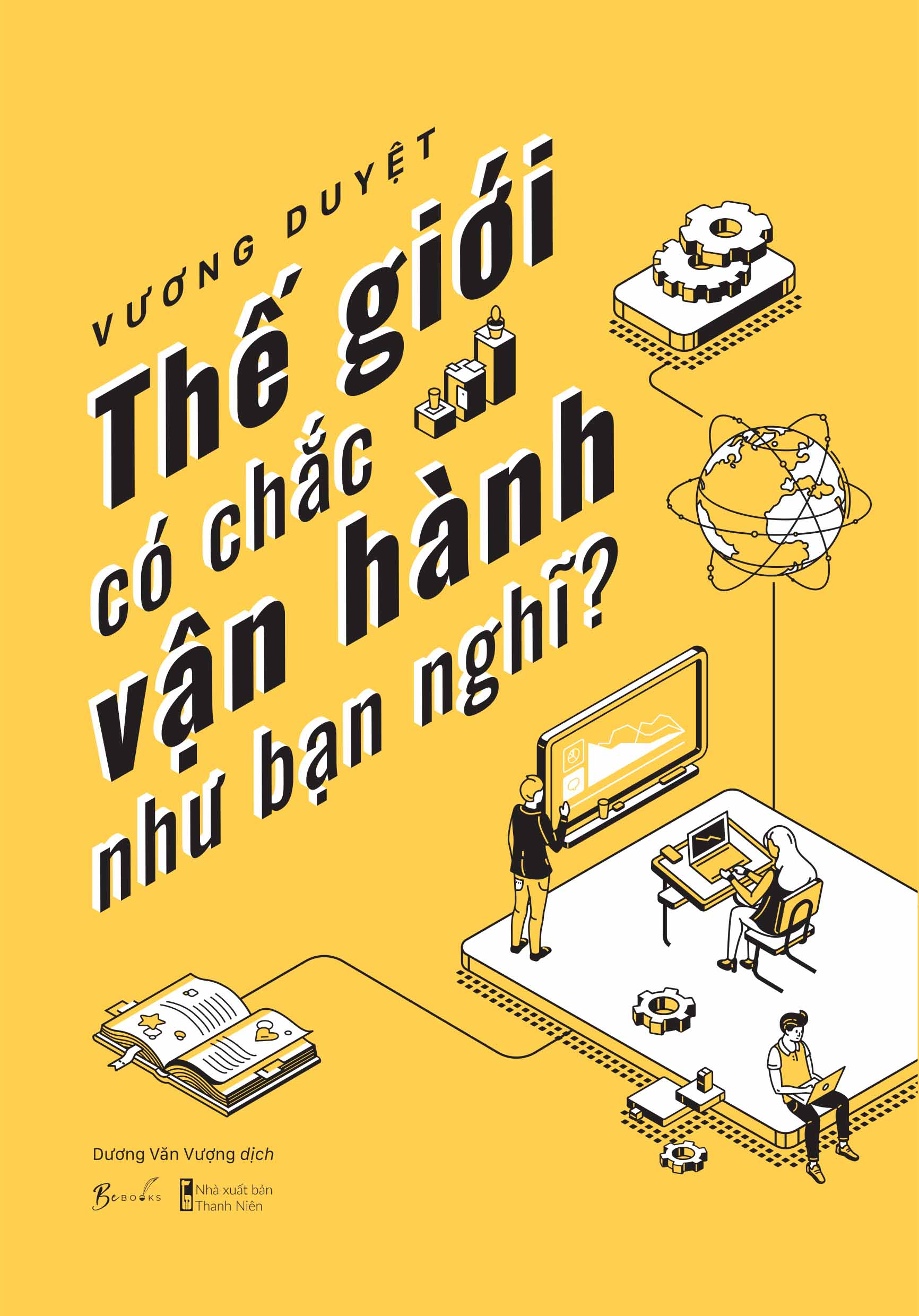 Thế Giới Có Chắc Vận Hành Như Bạn Nghĩ