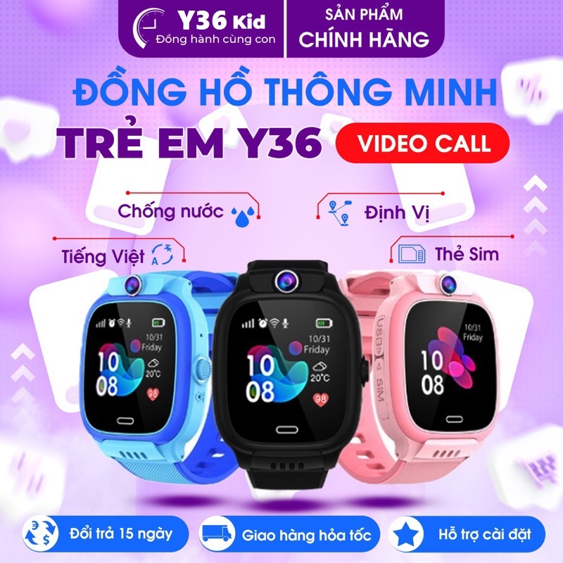  Đồng Hồ Thông Minh Trẻ Em Y36 Kháng Nước Định Vị. Lắp Sim Nghe Gọi Video Chụp Ảnh Độ Bền Cao - Lỗi 1 Đổi 1 