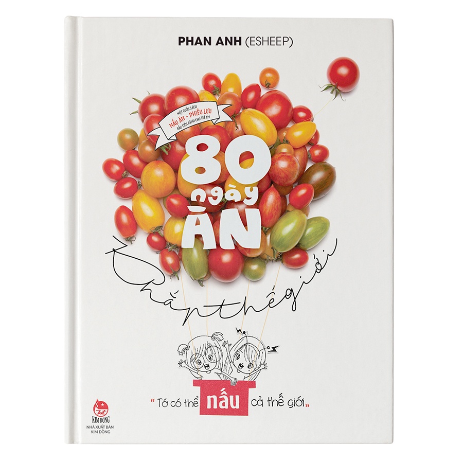 Sách - 80 ngày ăn khắp thế giới - tớ có thể nấu cả thế giới - phan anh -kim đồng