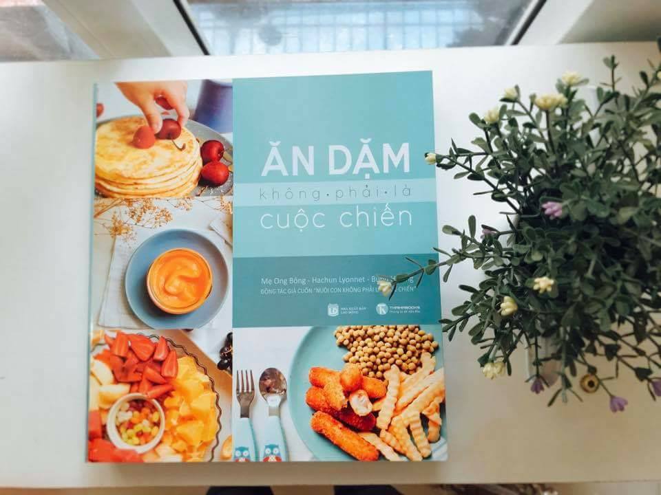 Sách Nuôi Dạy Con - Ăn Dặm Không Phải Là Cuộc Chiến (Tái Bản)