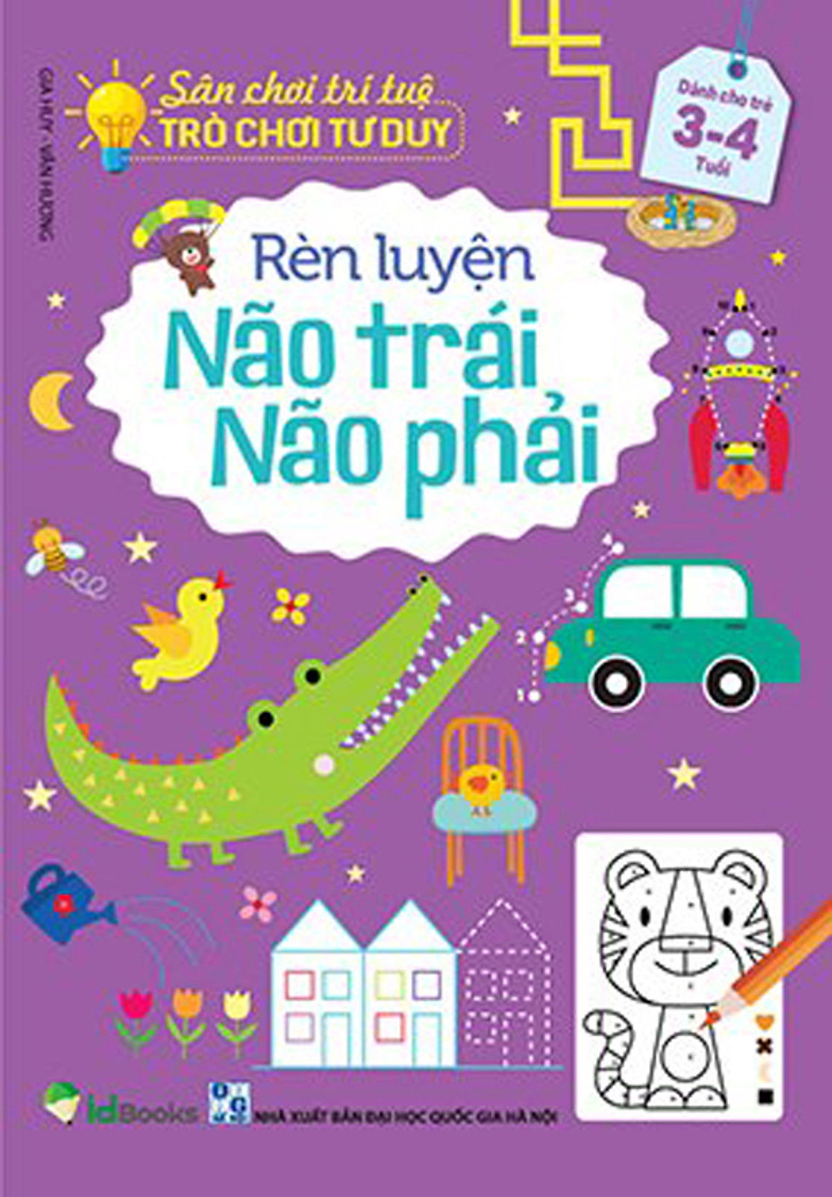 Sách - Sân Chơi Trí Tuệ: Trò Chơi Tư Duy - RÈN LUYỆN NÃO TRÁI, NÃO PHẢI - Dành cho trẻ 3-4 tuổi