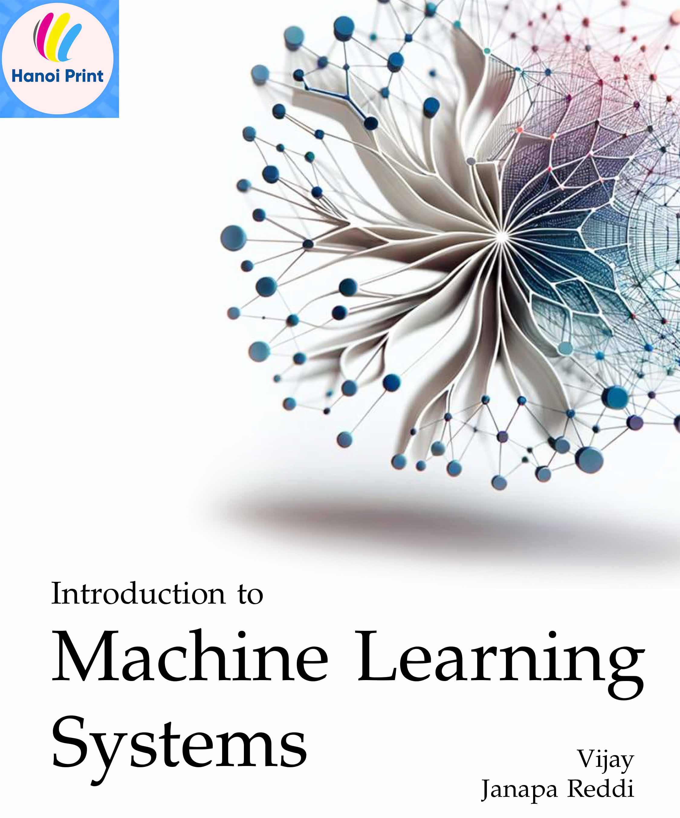 Tập giấy A4 -Introduction to Machine Learning Systems Principles and Practices of Engineering Artificially Intelligent Systems
