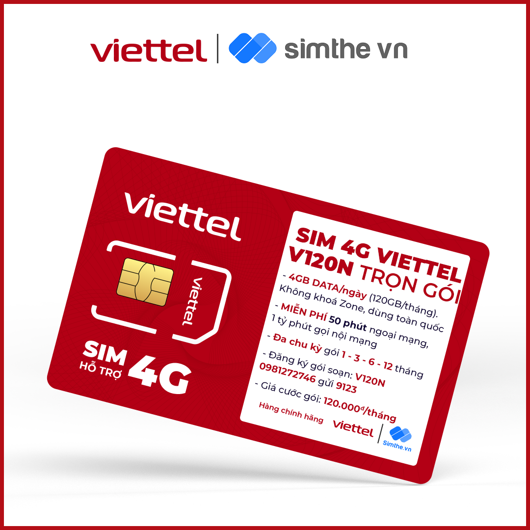 [Miễn Phí 1 Năm] Sim 4G Viettel V120N Data 4GB/Ngày (120GB/Tháng) + 50 Phút Gọi Ngoại Mạng + 1 Tỷ Phút Nội Mạng. Miễn Phí Gói 3 - 6 - 12 Tháng. Phân Phối Và Bảo Hành Chính Hãng Bởi SIMTHE.VN