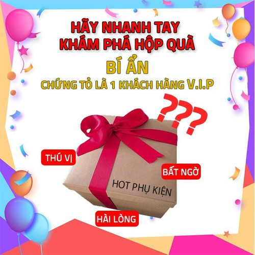 [HCM]HỘP QUÀ BÍ ẨN TRI ÂN KHÁCH HÀNG HOTPHUKIEN - HỘP QUÀ BẤT NGỜ MUÔN NGÀN NIỀM VUI