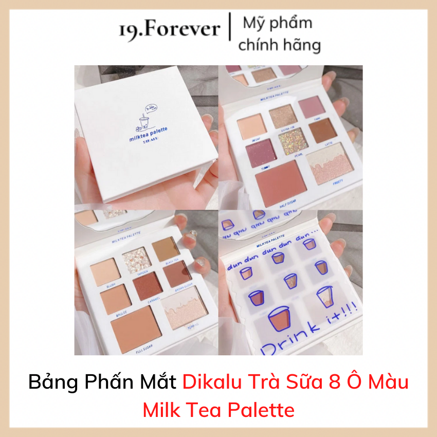 Bảng Phấn Mắt Dikalu Trà Sữa 8 Ô Màu Milk Tea Palette Lì Và Nhũ, Bền Màu, Lâu Trôi, Trang Điểm Mắt Tiện Lợi [MỸ PHẨM AUTH + QUÀ TẶNG + FREESHIP] 19.Forever