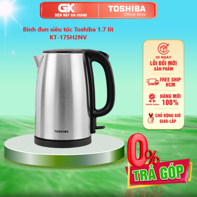 Bình đun siêu tốc toshiba 1.7 lít kt-17sh2nv - giao toàn quốc - freeship hcm