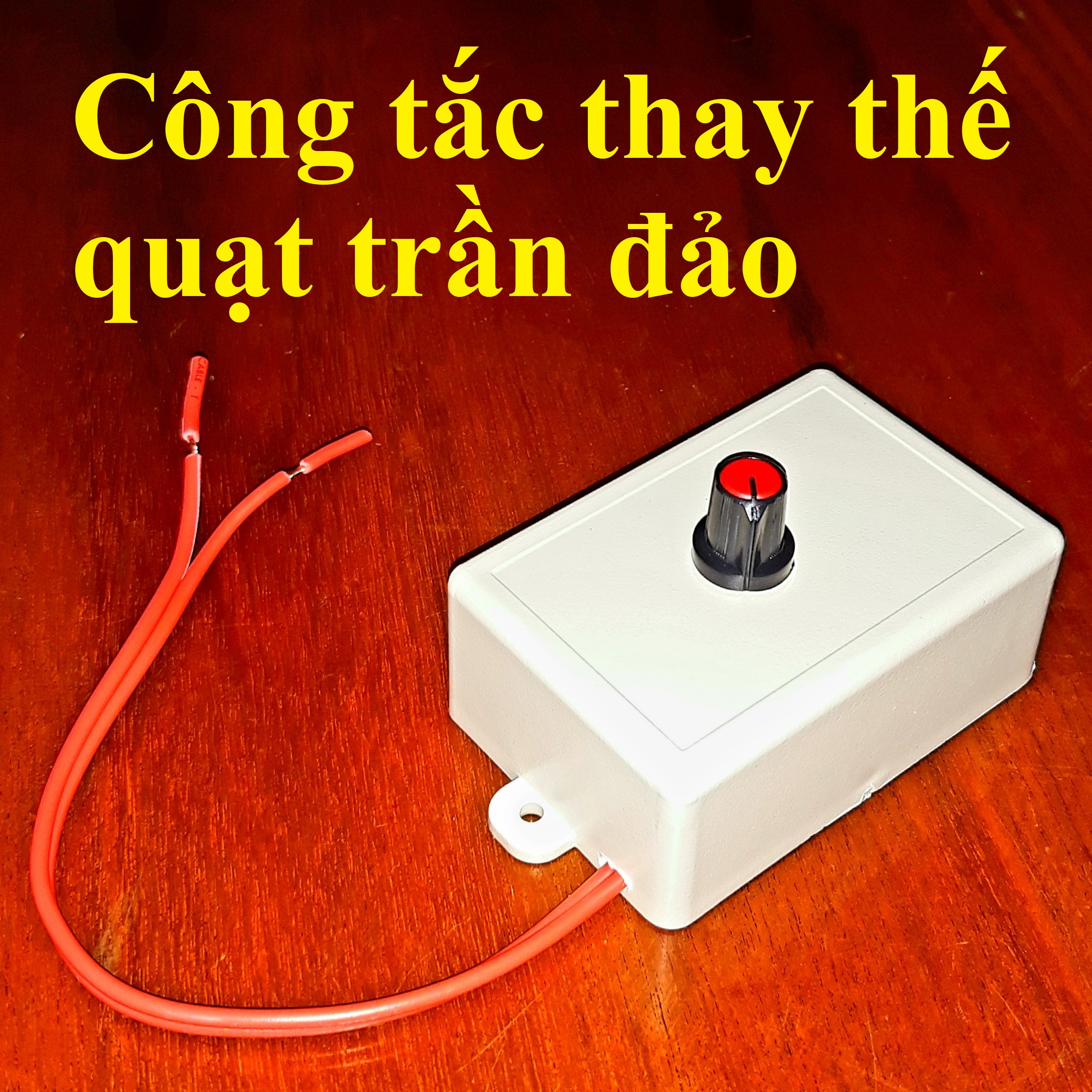 Công tắc thay thế cho quạt trần đảo Công tắc quạt trần đảo – thay thế cho mọi loại quạt trần