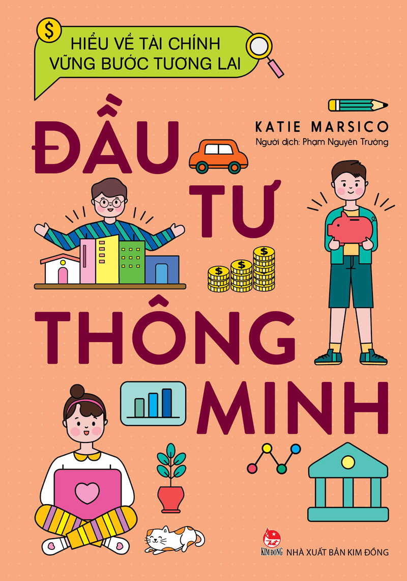Kim Đồng - Hiểu về tài chính, vững bước tương lai - Đầu tư thông minh