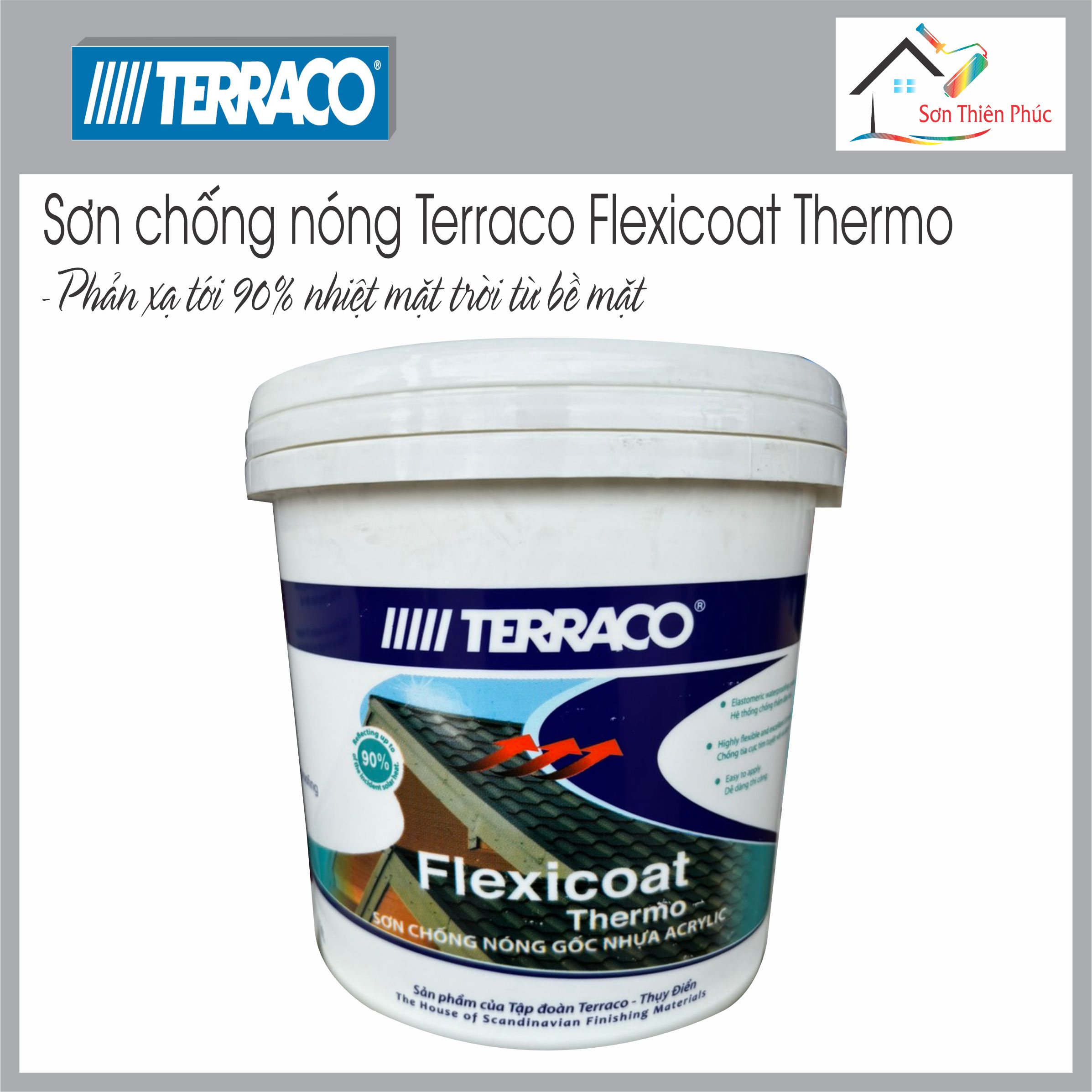Sơn chống nóng Terraco Flexicoat Thermo . Bảo vệ chất nền bằng cách phản xạ tới 90% nhiệt mặt trời từ bề mặt.