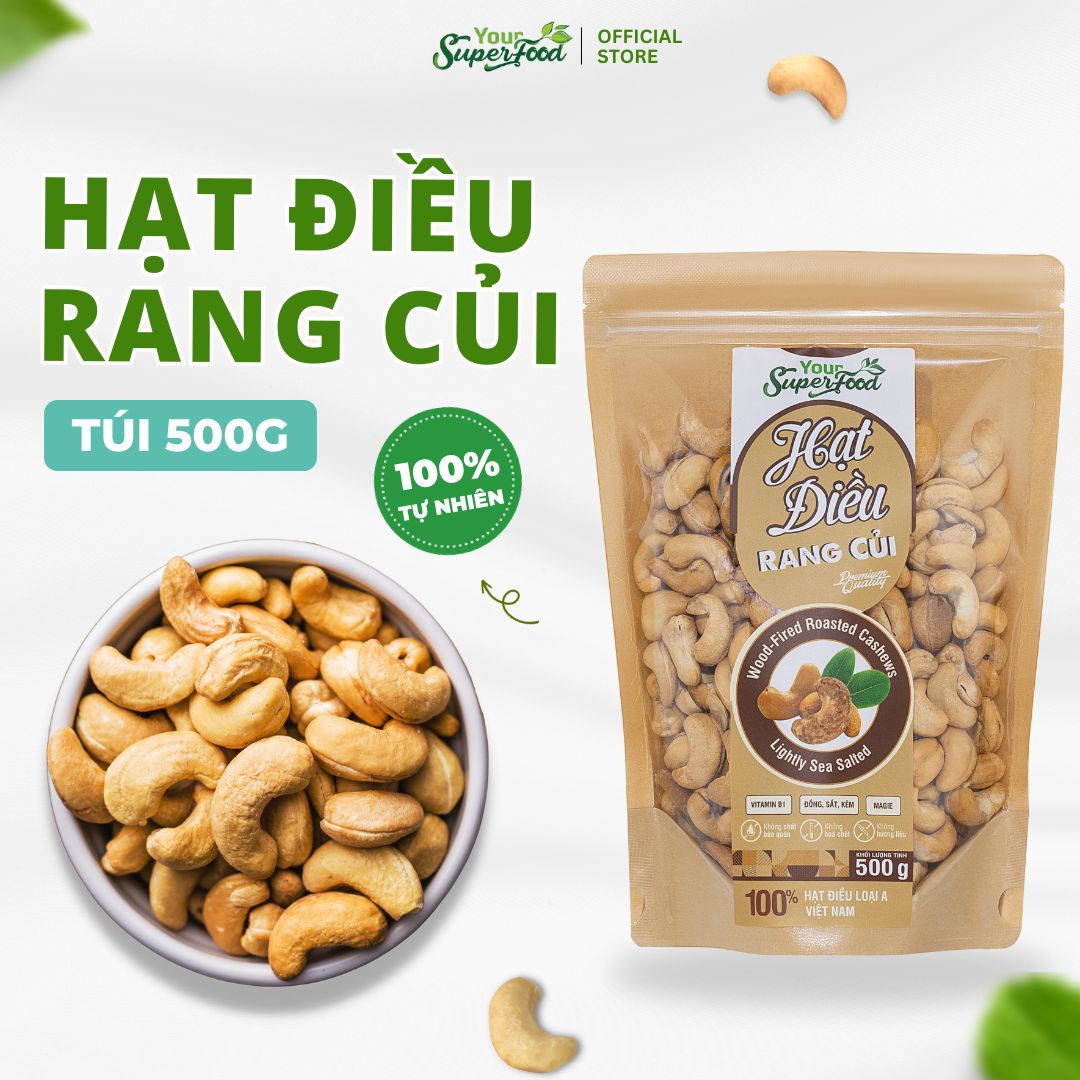 Nhân Hạt Điều Rang Củi Loại A Your Superfood