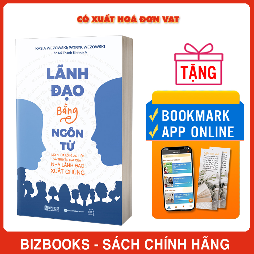 Lãnh đạo bằng ngôn từ: mở khóa lối giao tiếp và truyền đạt của nhà lãnh đạo xuất chúng