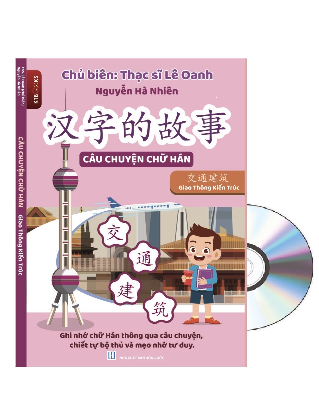 Sách - Câu Chuyện Chữ Hán - Giao Thông Kiến Trúc (Song ngữ Trung Việt, phân tích chữ Hán, mẹo nhớ, thuận bút, lượng từ, mở rộng) + DVD quà tặng