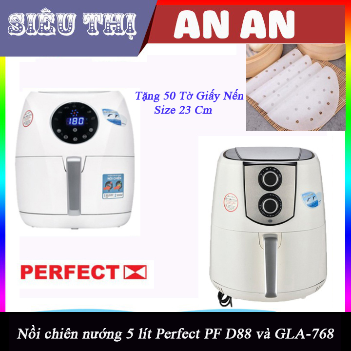 Nồi chiên không dầu cơ Perfect 5 lít GLA 768  và Nồi Chiên Không Dầu Điện Tử Perfect PF D88 5lit công suất 1400W bảo hành 12 tháng (màu trắng - đen) tặng 50 tờ giấy nến size 23 cm