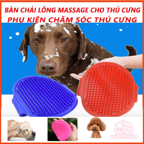 Bàn chải găng tay chải lông massage Giúp cho Thú Cưng Chó Mèo dễ chịu hơn khi tắm - Phụ Kiện Thú Cưng House & PetShop