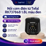 Nồi cơm điện tử Tefal EasyRice Max RK737868 1.8L | Công nghệ nhiệt 3D - Bảo Hành 24 Tháng