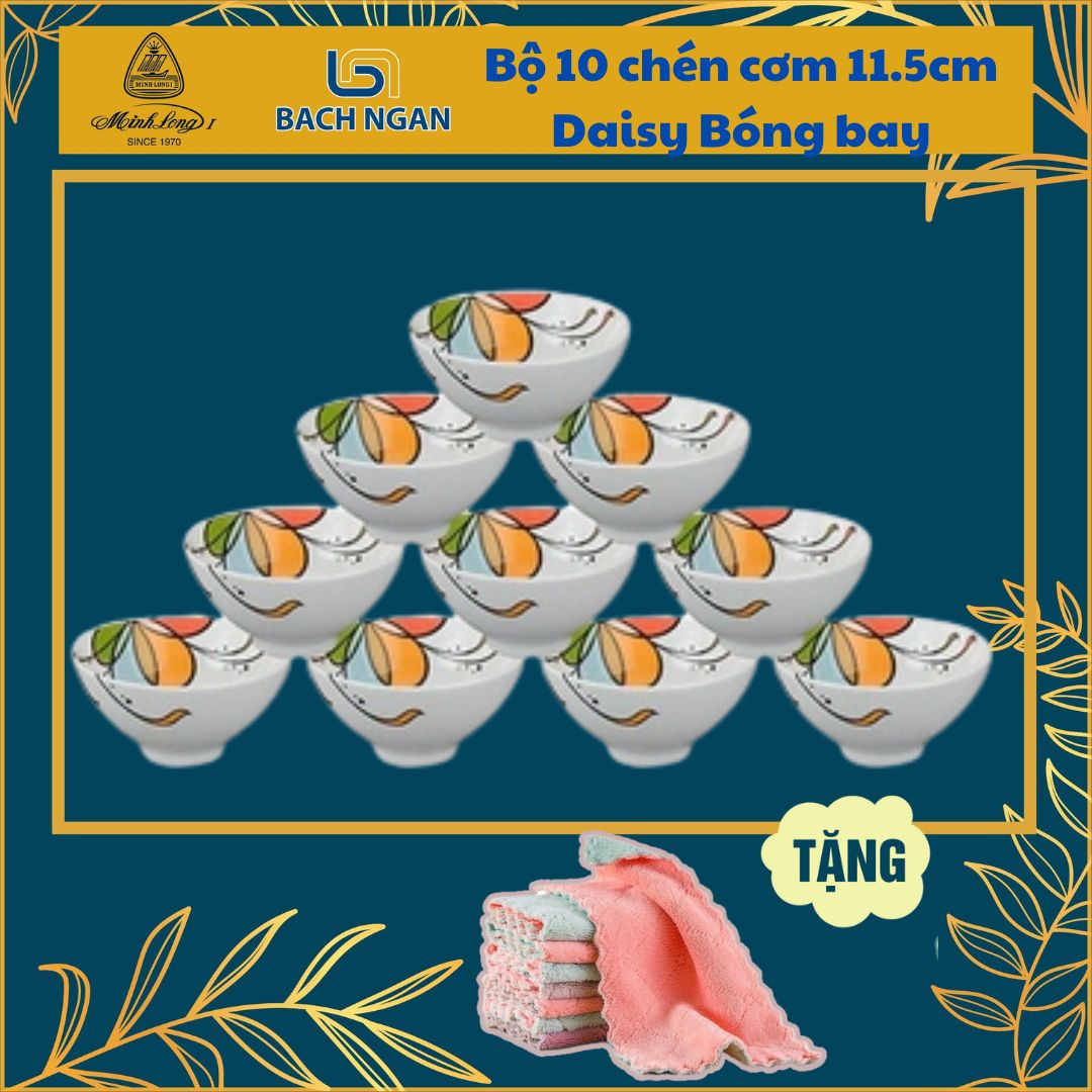 Bộ 10 Chén Cơm sứ cao cấp Minh Long 11.5 cm Daisy Bóng Bay hàng đẹp cao cấp dùng để ăn cơm trong gia đình, đãi khách hay tặng quà tết