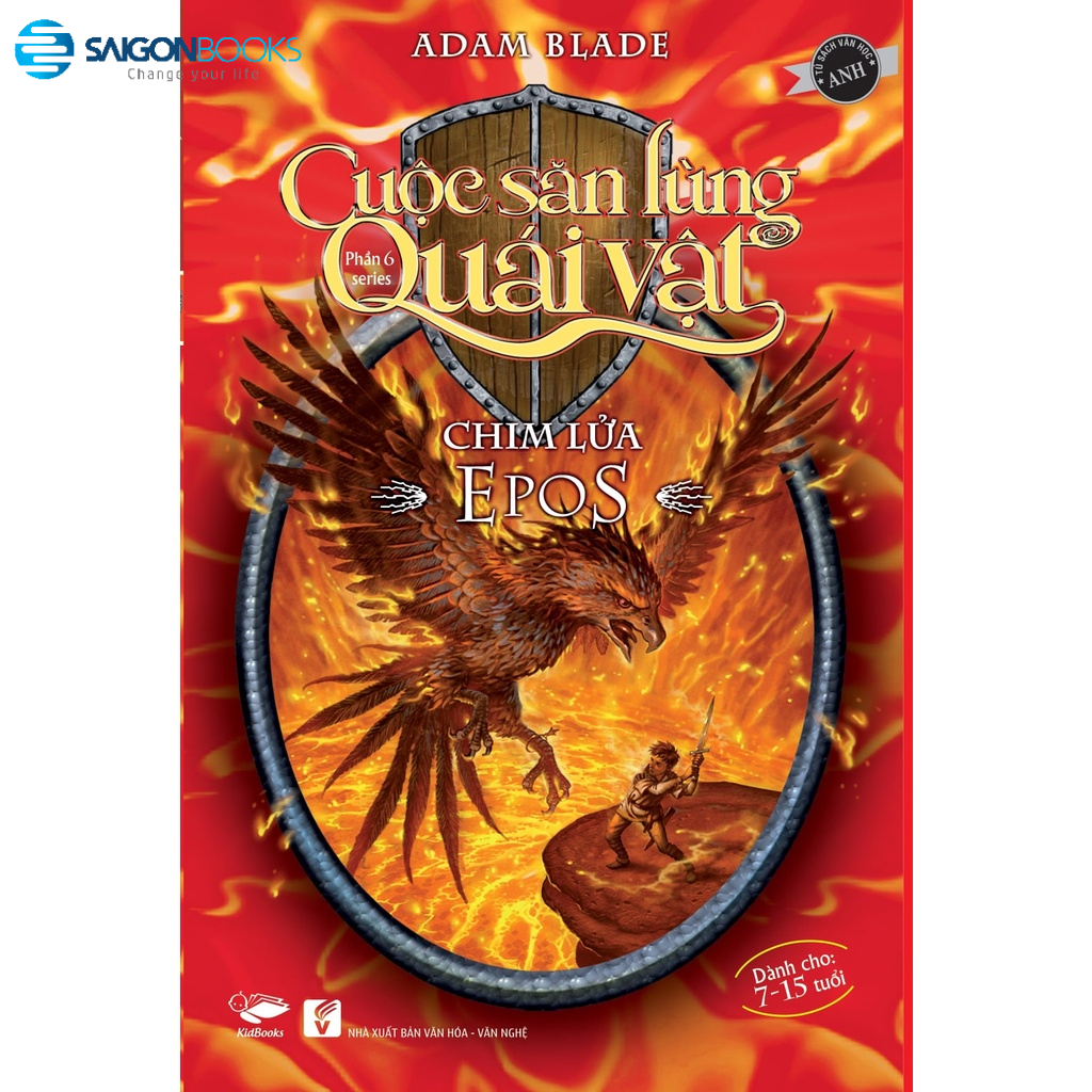 Sách - chim lửa epos - phần 6 cuộc săn lùng quái vật - tác giả adam blade - sài gòn books