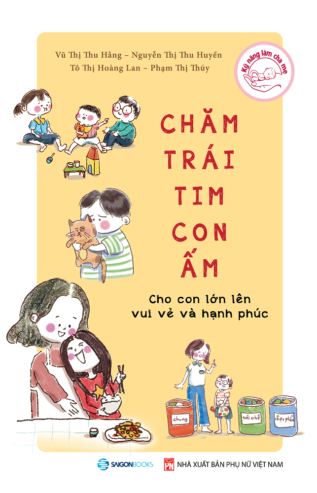 Chăm trái tim con ấm - Tác giả Nguyễn Thị Thu Huyền , TS. Phạm Thị Thúy