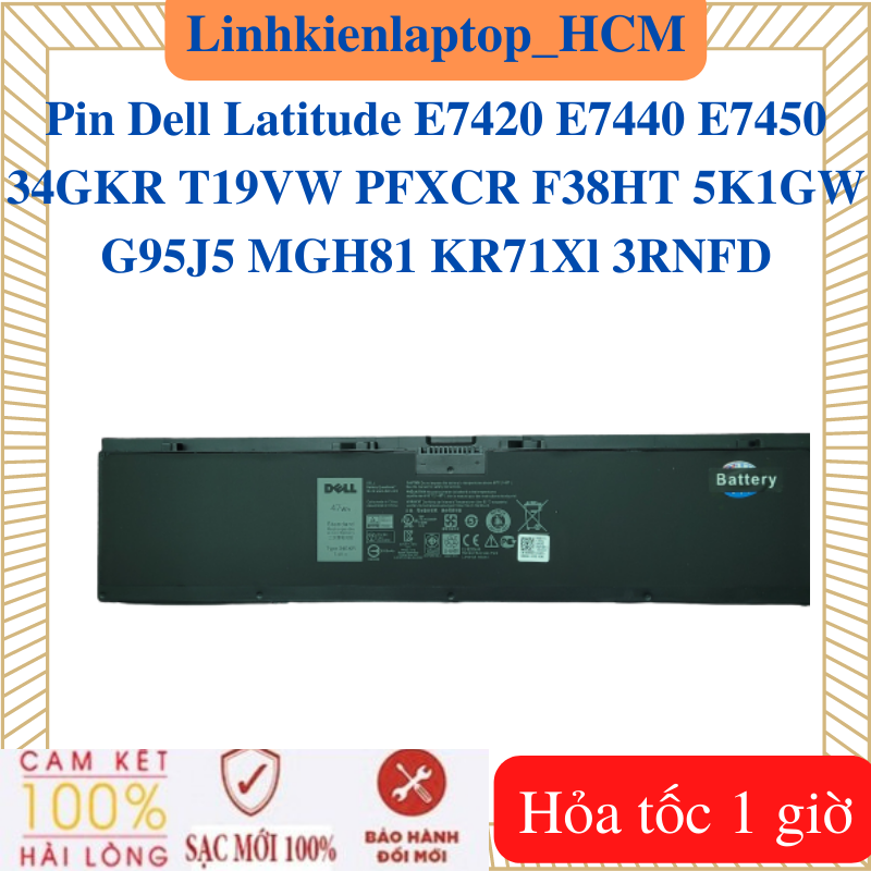 Pin Laptop Dell Latitude E7420 E7440 E7450 34GKR T19VW PFXCR F38HT 5K1GW G95J5 MGH81 KR71X- Pin Dell 3RNFD