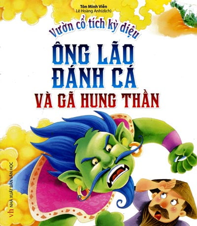 Fahasa - vườn cổ tích kỳ diệu - ông lão đánh cá và gã hung thần