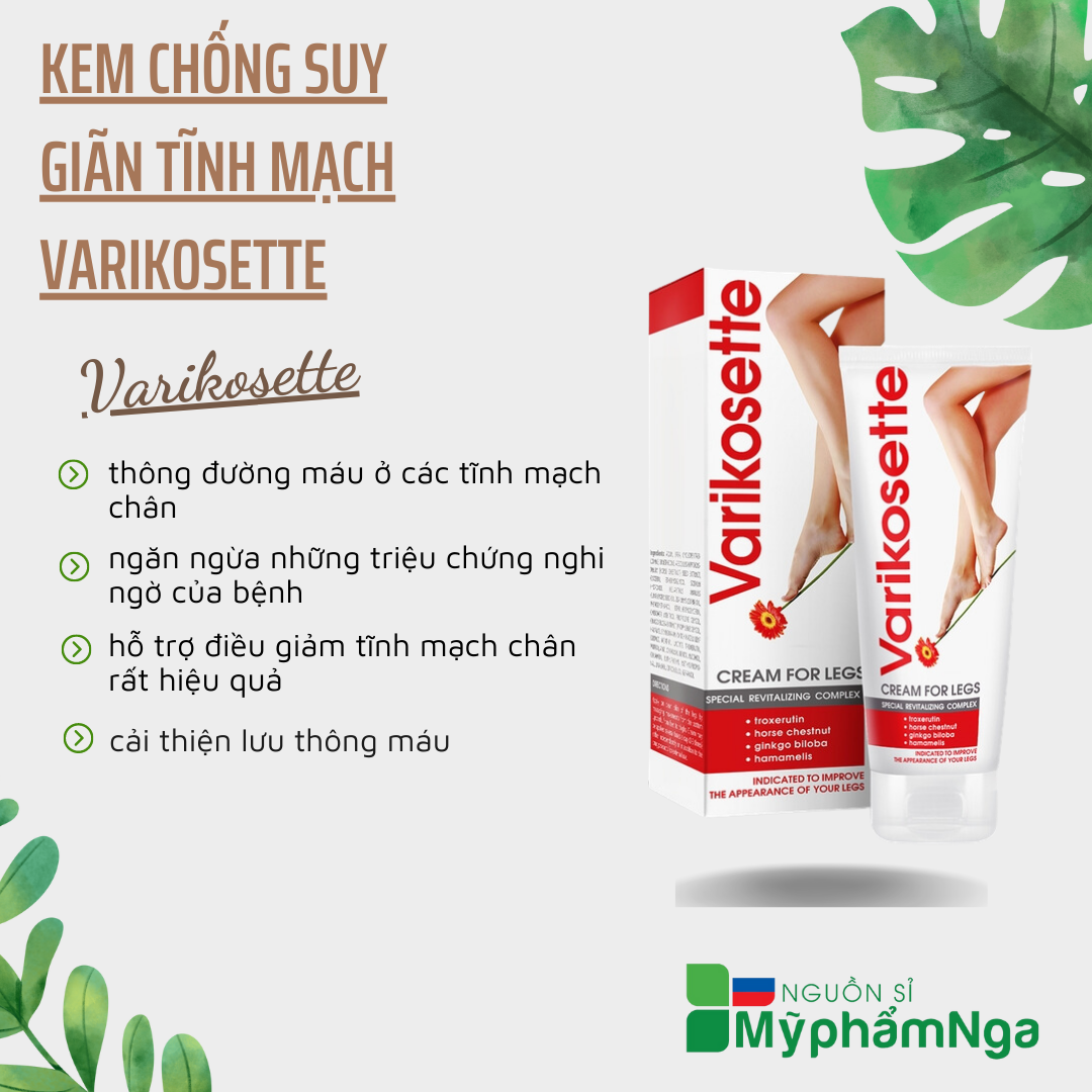 Kem chống suy giãn tĩnh mạch Varikosette - Kem giãn tĩnh mạch