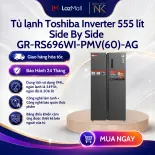 Tủ lạnh Toshiba Inverter 555 lít Side By Side GR-RS696WI-PMV(60)-AG - Bảo Hành 24 Tháng