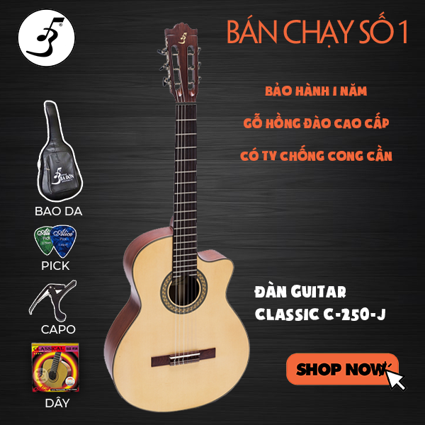 [GUITAR GIÁ TỐT] Đàn Guitar Classic C-250-J Ba Đờn Tặng Kèm Bao Da, Capo, Dây, Pick - Miễn phí vệ sinh đàn, bảo hành 1 năm