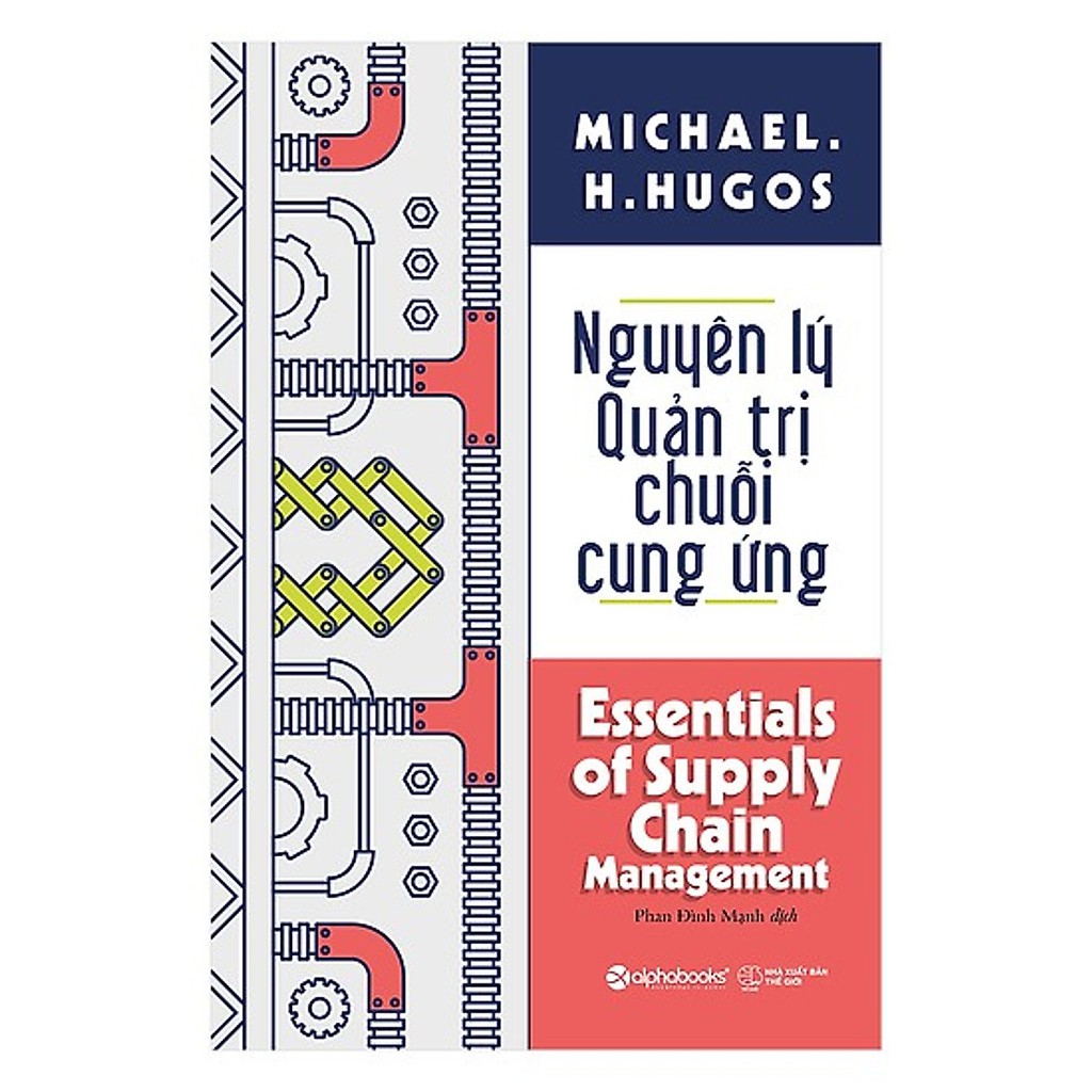 Nguyetlinhbook sách - nguyên lý quản trị chuỗi cung ứng - tác giả michael. h. hugos.