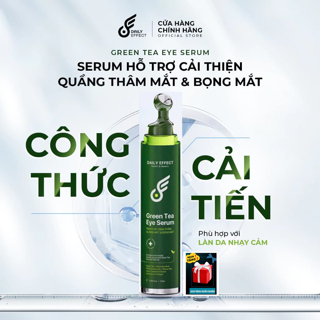 Green Tea Eye Serum Thanh Lăn Giảm Thâm Bọng Mắt Daily Effect 25ml - Kèm Quà