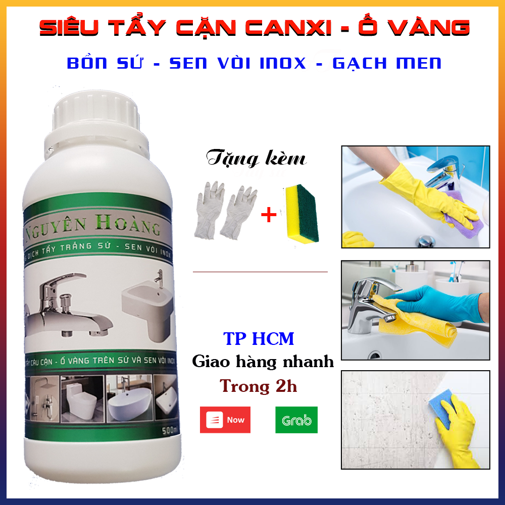 Chai tẩy bồn cầu bồn sứ ố vàng gạch men bị xỉn màu ố vàng bám phèn tẩy sen vòi inox bám cặn canxi Nguyên Hoàng 500ml