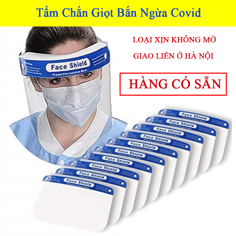 Kính Chống Giọt Bắn Y Tế Faceshield. Tấm Che Mặt Phòng Dịch,